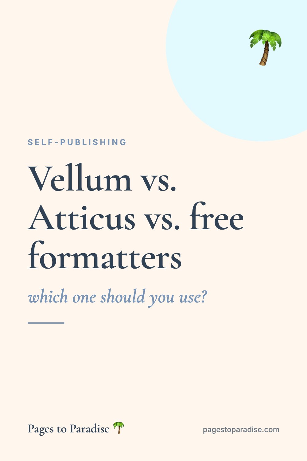 Vellum vs. Atticus vs. free formatters: which one should you use?